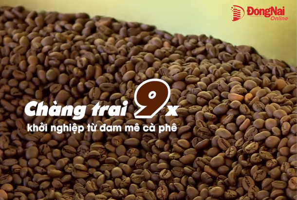 Chàng trai 9x khởi nghiệp cà phê rang xay tại Biên Hòa, Đồng Nai